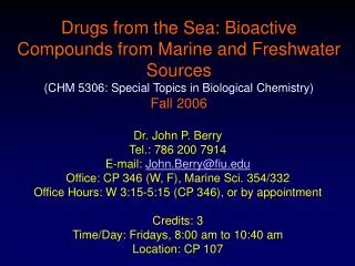 Drugs from the Sea: Bioactive Compounds from Marine and Freshwater Sources (CHM 5306: Special Topics in Biological Chemi