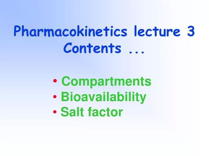 pharmacokinetics lecture 3 contents