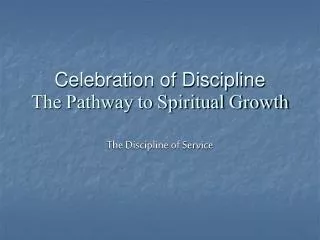 Celebration of Discipline The Pathway to Spiritual Growth
