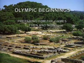 OLYMPIC BEGINNINGS PREPARING FOR THE GAMES THEN AND NOW