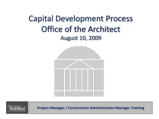 Capital Development Process Office of the Architect August 10, 2009