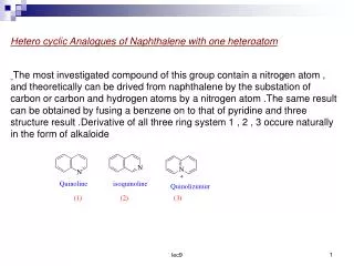 Hetero cyclic Analogues of Naphthalene with one heteroatom