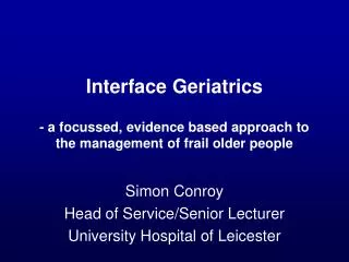 Interface Geriatrics - a focussed, evidence based approach to the management of frail older people